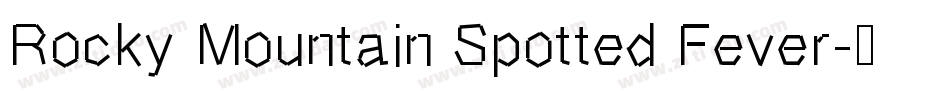 Rocky Mountain Spotted Fever字体转换